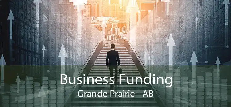 Business Funding Grande Prairie - AB