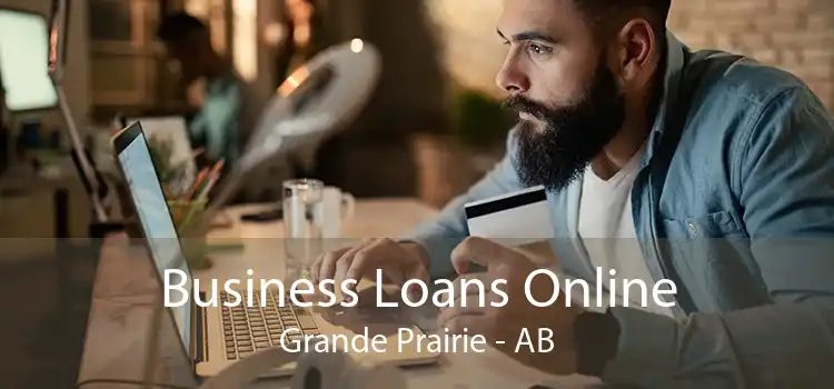 Business Loans Online Grande Prairie - AB