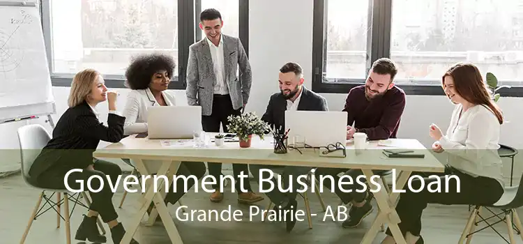 Government Business Loan Grande Prairie - AB