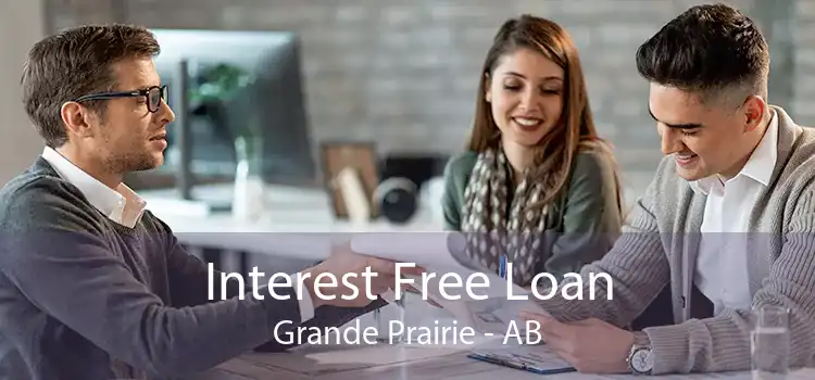 Interest Free Loan Grande Prairie - AB