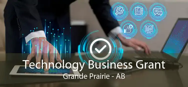 Technology Business Grant Grande Prairie - AB